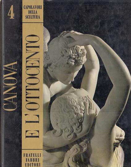 Capolavori della scultura 4 - Canova e l’Ottocento - Pietro Scarpellini - copertina