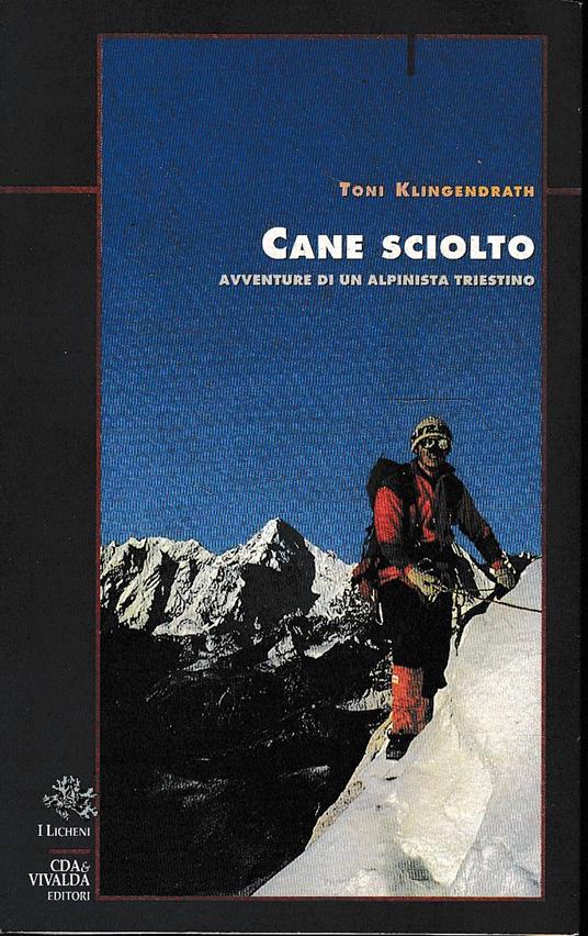 Cane sciolto. Avventure di un alpinista triestino - copertina