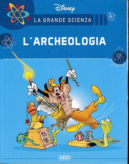 L' archeologia . La grande scienza 11 - Walt Disney - copertina