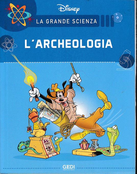 L' archeologia . La grande scienza 11 - Walt Disney - copertina