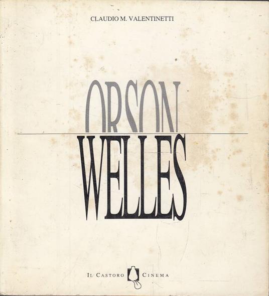 Orson Welles - Claudio M. Valentinetti - copertina