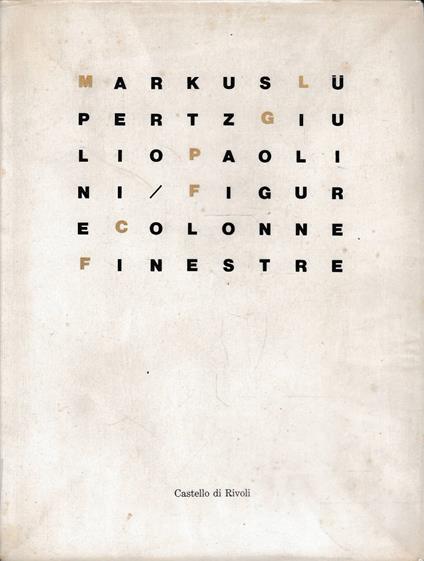 Markus Lupertz, Giulio Paolini figure e colonne e finestre - copertina
