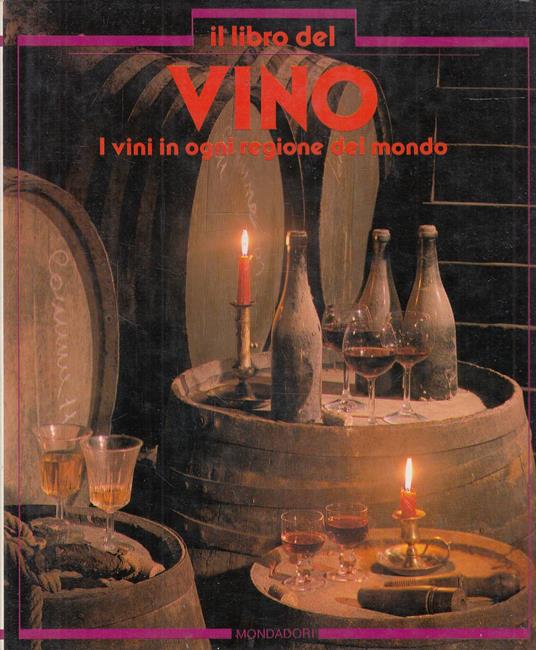 Il libro dei vino. I vini in ogni regione del mondo - Aa.vv. - copertina