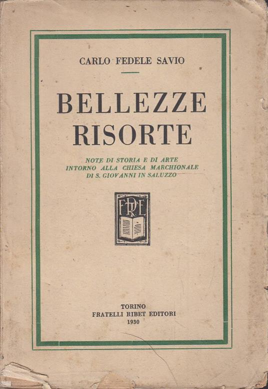 Bellezze risorte. Note di storia e di arte intorno alla chiesa marchionale di S. Giovanni in Saluzzo - copertina