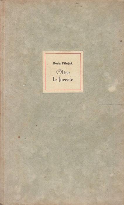 Oltre le foreste - Boris Pilnjàk - copertina