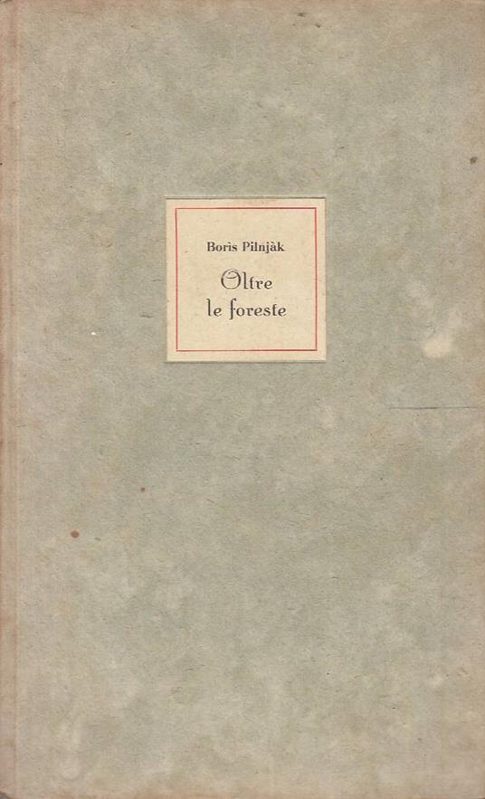 Oltre le foreste - Boris Pilnjàk - copertina