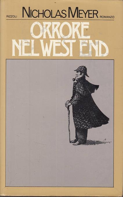 Orrore nel West end. Secondo quaderno delle memorie inedite del Dr. Watson, il fedele assistente di Sherlock Holmes - Nicholas Meyer - copertina