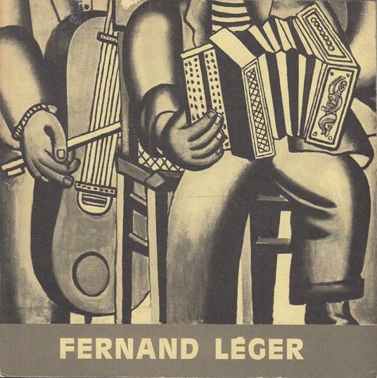 Fernand LEGER. Exposition à Marseille au Musée Cantini Juin-Août 1966 - Aa.vv. - copertina