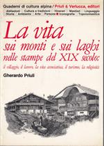 La vita sui monti e sui laghi nelle stampe del XIX secolo: il villaggio, il lavoro, la vita associativa, il turismo, la religiosità