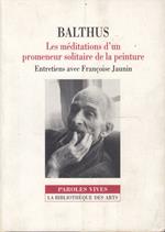 Les meditations d’un promeneur solitaire de la peinture (entretiens avec Francoise Jannin)