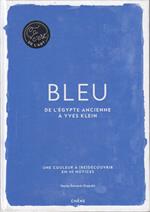 Bleu: De l’Egypte ancienne à Yves Klein
