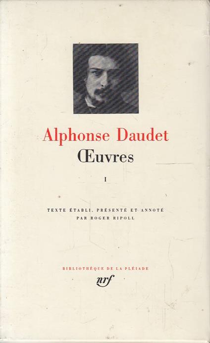 Alphonse Daudet. Oeuvres: I - Alphonse Daudet - copertina