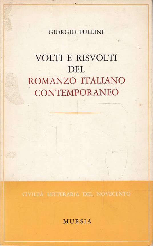 Volti e risvolti del romanzo italiano contemporaneo - Giorgio Pullini - copertina