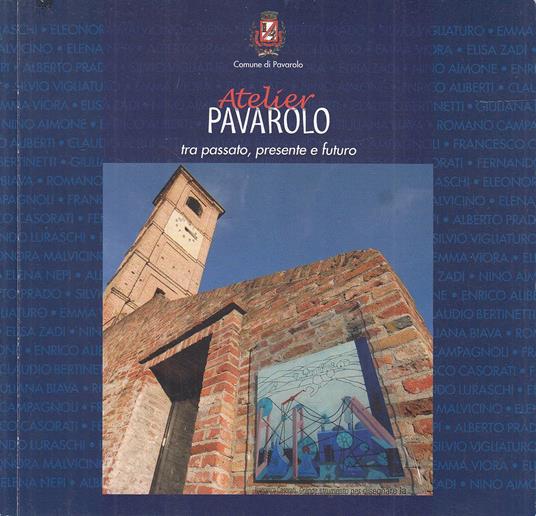 Atelier Pavarolo tra passato, presente e futuro - Aa.vv. - copertina