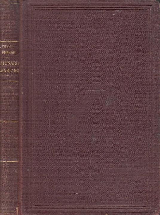Dizionario Cesariano. De bello gallico – De bello civili - Maurizio Chicco - copertina