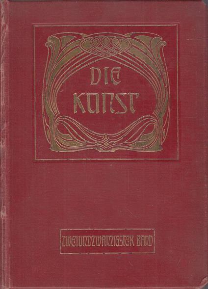 Die Kunst Monatshefte für freie und angewandte Kunst. Zweiundzwanzigster band 1909-1910 - copertina