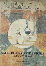 Valle di Susa arte e storia dall' XI al XVIII secolo