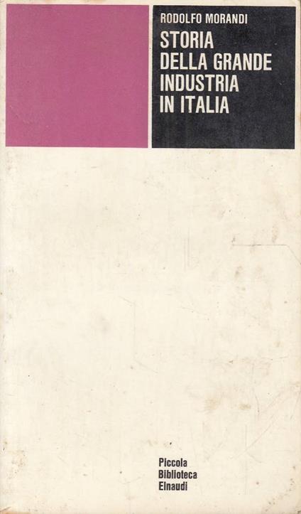 Storia della grande industria in Italia - Rodolfo Morandi - copertina