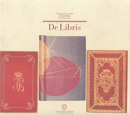 De Libris. Cinquecento anni di bibliofilia in Piemonte - Francesco Malaguzzi - copertina