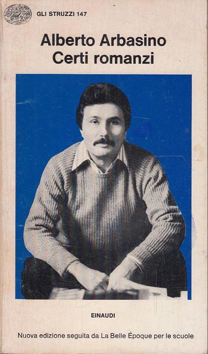 Certi romanzi. Nuova edizione seguita da La Belle Epoque per le scuole - Alberto Arbasino - copertina