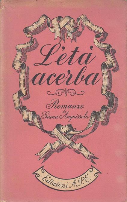 L' età acerba - Giana Anguissola - copertina