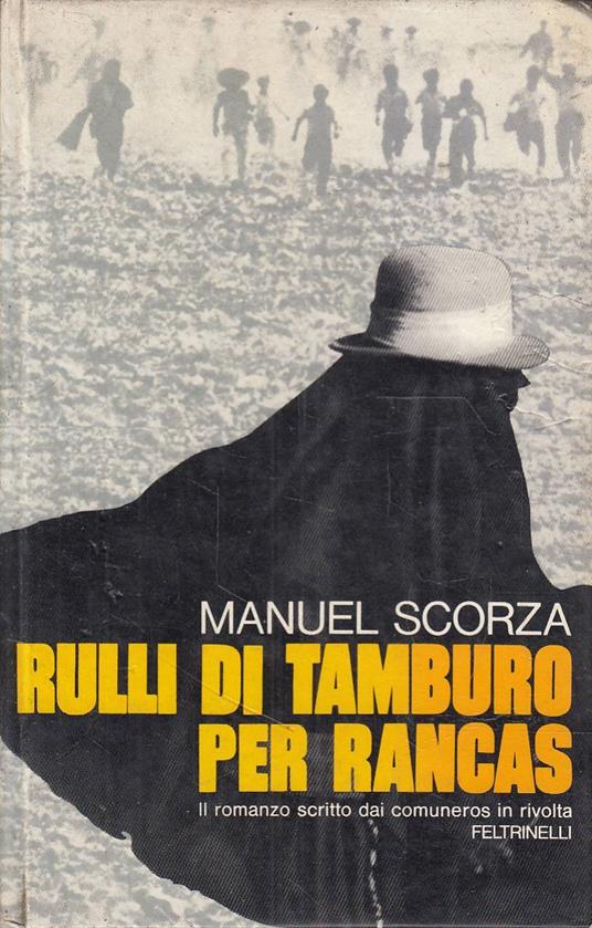 Rulli di tamburo per Rancas. Il romanzo scritto dai comuneros in rivolta - Manuel Scorza - copertina