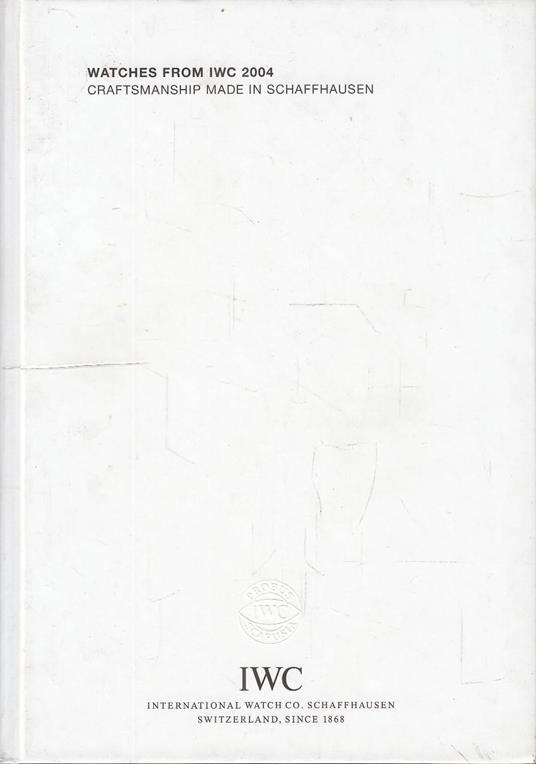 Watches from IWC 2004 - Craftsmanship Made in Schaffhausen - copertina