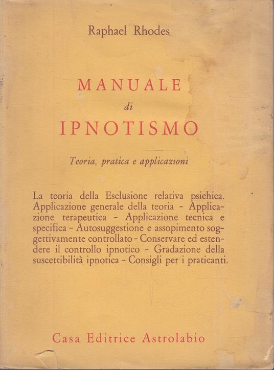 Manuale di ipnotismo. Teoria, pratica e applicazioni - copertina