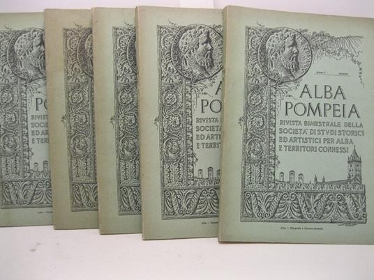 ALBA POMPEIA. Rivista bimestrale della Societa' di studi storici ed artistici per Alba e territori connessi. Vol. I, anno 1908, vol. II - 1909, vol. III - anno 1910, vol. IV - anno 1911, vol. V - anno 1912 - copertina