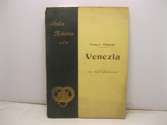 Venezia. Con 1 tavola e 151 illustrazioni. (Quinta edizione) - Pompeo Molmenti - copertina