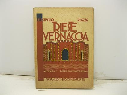 Trieste vernacola. Antologia della poesia dialettale triestina - Giulio Piazza - copertina