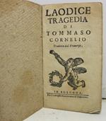 Laodice tragedia. Tradotta dal francese