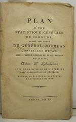Plan d'une statistique ge'ne'rale de commune, publie' par ordre du ge'ne'ral Jourdan Conseiller d'e'tat, administrateur ge'ne'ral de la 27 Division militaire, Auteuv P. Labouliue're chef de la division de l'inte'rieur dans l'administration ge'ne'ral