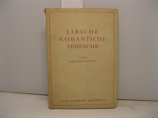 Liriche romantiche tedesche (da Novalis a Ruckert). A cura di Lionello Vincenti - copertina
