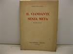 Il viandante senza meta. Romanzo