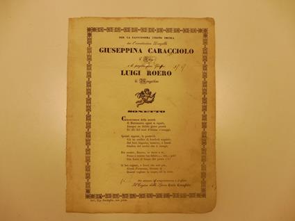 Per la faustissima unione imenea tra l'ornatissima donzella Giuseppina Caracciolo d'Asolo e lo pregiatissimo giovine Luigi Roero di Mongardino. Sonetto - copertina
