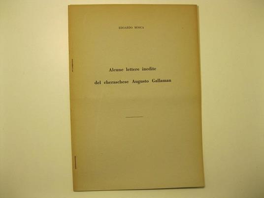 Alcune lettere inedite del cheraschese Augusto Gallaman - Edoardo Mosca - copertina