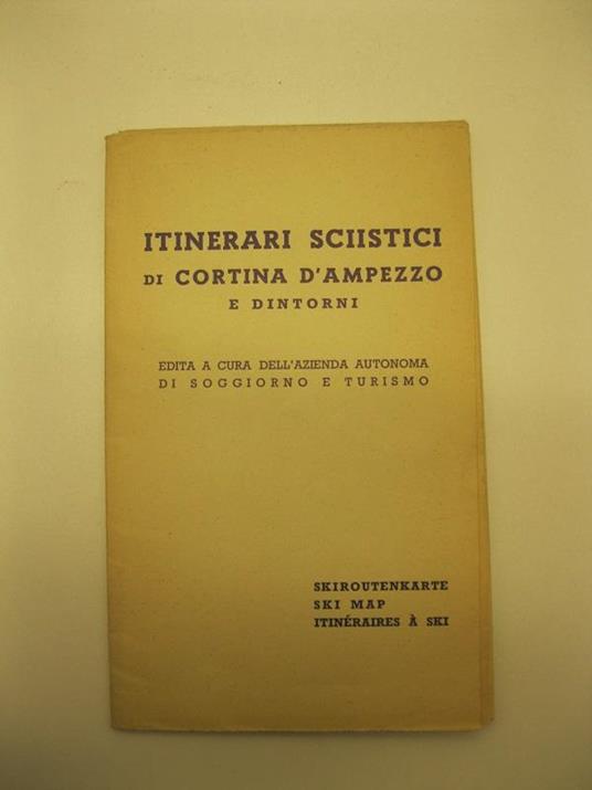 Itinerari sciistici di Cortina d'Ampezzo e dintorni edita a cura dell'azienda autonoma di soggiorno e turismo - copertina