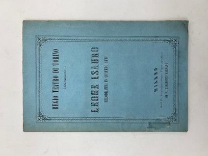 Leone Isauro. Melodramma in quattro atti...da rappresentarsi al R. Teatro di Torino nella Quaresima 1862 - copertina