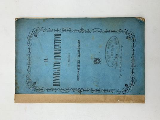 Il Rinnegato fiorentino. Melodramma lirico in quattro atti...da rappresentarsi nel Teatro Regio di Torino nel Carnevale 1864 - copertina