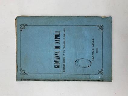 Giovanna di Napoli. Dramma lirico in un prologo e tre atti...da rappresentarsi al Regio Teatro di Torino il Carnevale 1869-70 - Antonio Ghislanzoni - copertina