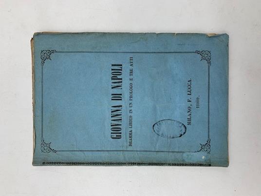 Giovanna di Napoli. Dramma lirico in un prologo e tre atti...da rappresentarsi al Regio Teatro di Torino il Carnevale 1869-70 - Antonio Ghislanzoni - copertina