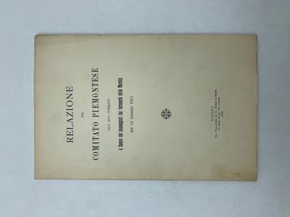 Relazione del Comitato Piemontese sul suo operato a favore dei danneggiati dal terremoto della Marsica - Costanzo Rinaudo - copertina