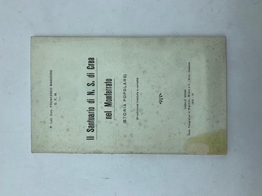 Il Santuario di N. S. di Crea nel Monferrato (storia popolare) - Francesco Maccono - copertina