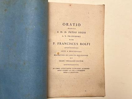 Oratio habita a D.D. Petro Regis...dum P. Franciscus Rolfi magister in sancta religione...renuntiareur - Pietro Regis - copertina