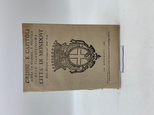 Ordini e capitoli sopra la stanzia e politica dell'illustrissima citta' di Mondovi' dalla medesima riformati nell'anno 1743 - copertina