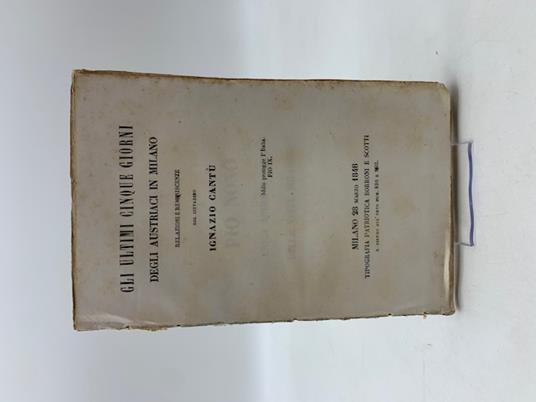 Gli ultimi cinque giorni degli Austriaci in Milano. Relazioni e reminiscenze - copertina