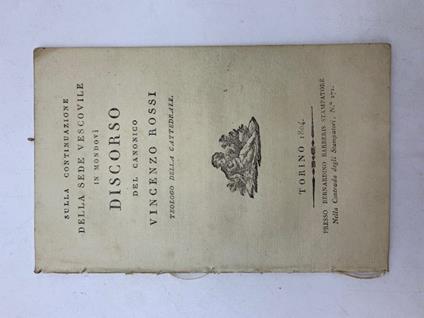 Sulla continuazione della sede vescovile in Mondovi'. Discorso - Vincenzo Rossi - copertina