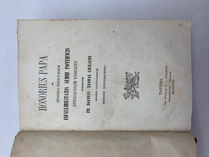 Honorius Papa ab accusationibus veterum et novorum Infallibilitatis Summi Pontificis adversariorum vindicatus - Giovanni Tommaso Ghilardi - copertina