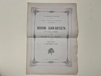Al Municipi d' Salusse. Per l'inaugurassion del monument a Bodoni Gian-Batista d' Salusse ossia Bodoni e la stampa. Sestine - copertina